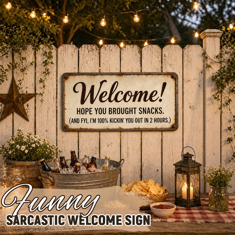 Funny "Hope You Brought Snacks" Sarcastic Welcome Sign
