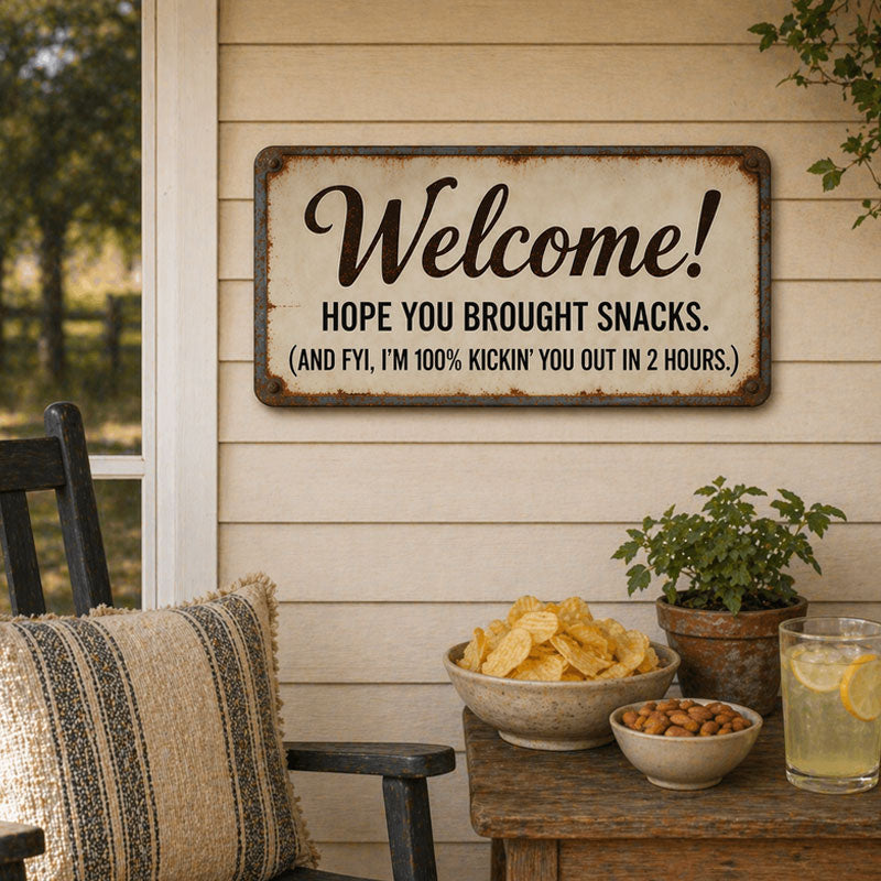 Funny "Hope You Brought Snacks" Sarcastic Welcome Sign