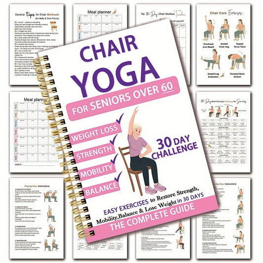 The Complete Guide to Chair Yoga for Seniors: Over 40 Simple Exercises with Light Resistance to Regain Strength, Mobility, and Balance—and Lose Weight