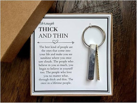 Through Thick and Thin Keychain Inspirational Friendship Keychain