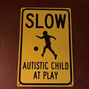 Vintage Metal Sign Slow Autistic Child At Play Metal Tin Sign